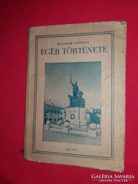 1954. Balogh György : Eger története könyv füzet a képek szerint EGER V.T.V B.