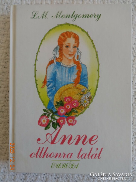 Lucy Maud Montgomery: Anne otthonra talál - ifjúsági regény - régi, első, Európa-kiadás (1992)