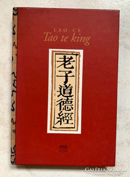 Lao-Ce: Tao te king - Az Út és az Erény könyve