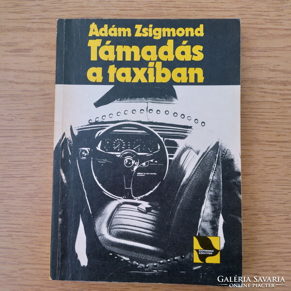 Ádám Zsigmond - Támadás a taxiban (bűnügyi történetek)
