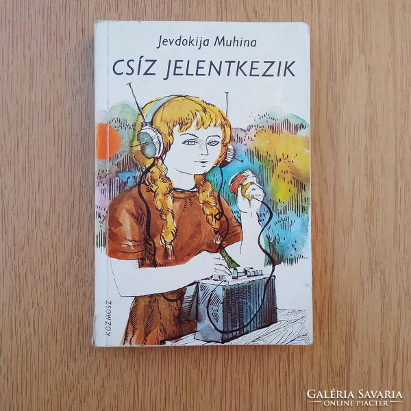 Jevdokija Muhina - Csíz jelentkezik (egy felderítő visszaemlékezése)