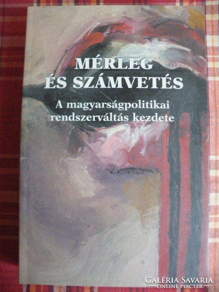 Tabajdi Csaba (szerkesztette): Mérleg és számvetés - A magyarságpolitikai rendszerváltás kezdete -