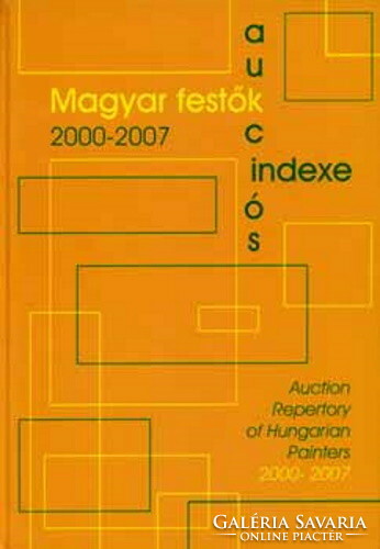 Lóránd Forray Jr.: Auction Index of Hungarian Painters 2000-2007