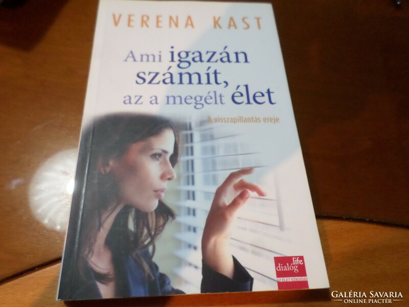 VERENA KAST Ami igazán számít, az a megélt élet, 2012