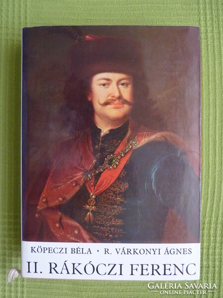 Köpeczi Béla - R.Várkonyi Ágnes : II.Rákóczi Ferenc
