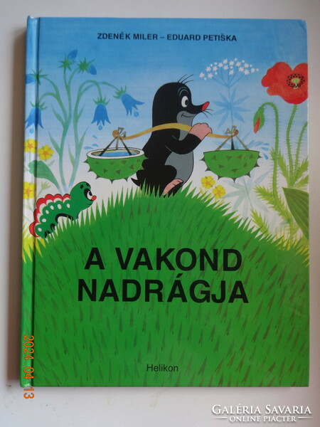 Zdenek Miler - Eduard Petiska: A vakond nadrágja – mesekönyv (1999)