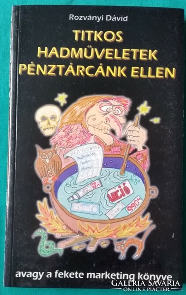 Rozványi Dávid: Titkos hadműveletek pénztárcánk ellen Közgazdaságtan >  Marketing