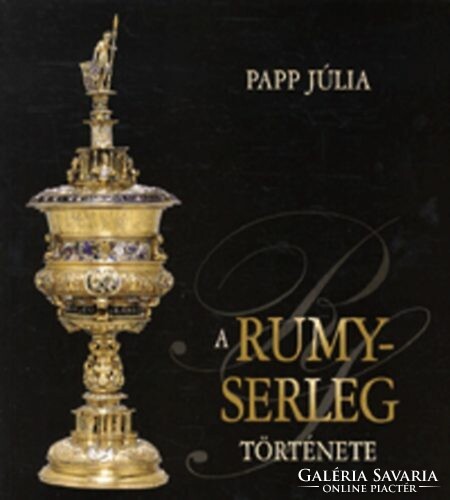 Papp Júlia: A Rumy-serleg története