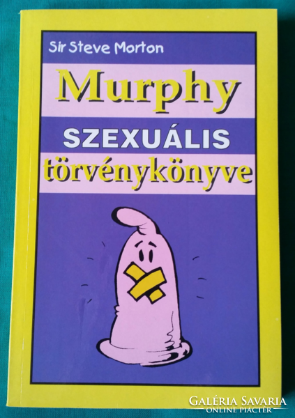 'Steve Morton: Murphy szexuális törvénykönyve > Bölcsességek, aforizmák