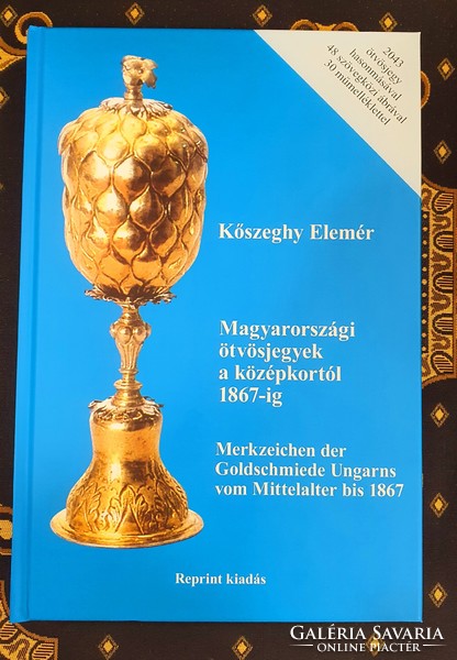 Kőszeghy Elemér: Magyarországi ötvösjegyek a középkortól 1867-ig