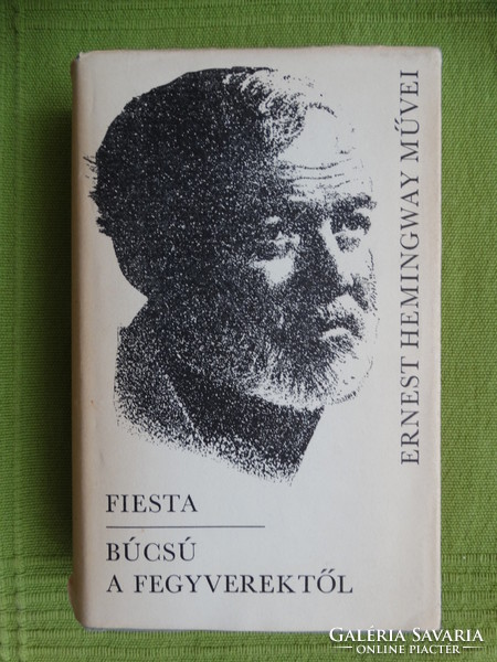 Ernest Hemingway: Fiesta - A Farewell to Arms