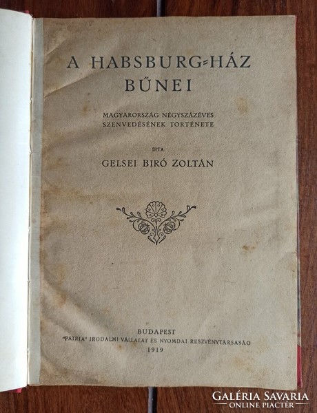 Biró Zoltán, gelsei.A Habsburg-ház bűnei. Magyarország négyszázéves szenvedésének története.