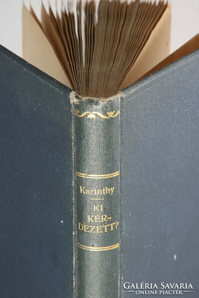 Dedikált - Karinthy Frigyes - Ki kérdezett...? Komlós Aladár író részére Szép Első kiadás !!