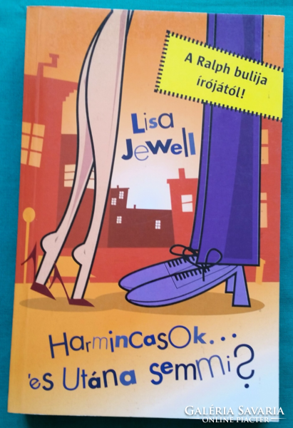 'Lisa Jewell: Harmincasok... és utána semmi?  -  Szórakoztató irodalom - Romantikus