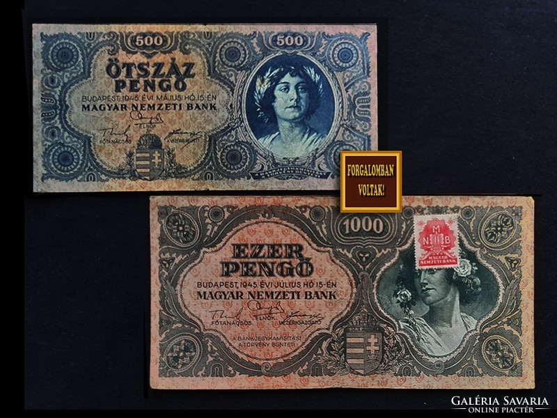 500 PENGŐ (1945.05.15) - 1000 PENGŐ (1945.07.15)..Inflációs sor kezdeti bankjegyei!