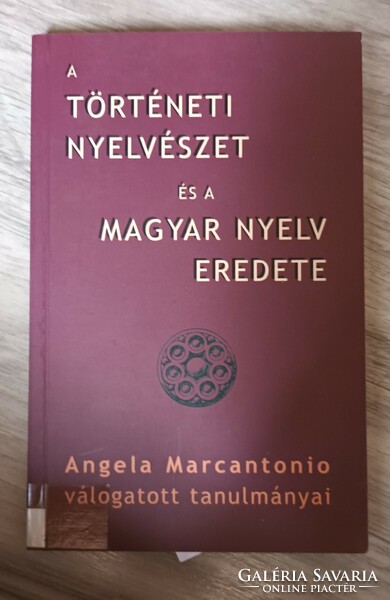 Angela Marcantonio's selected studies, historical linguistics and the origins of the Hungarian language