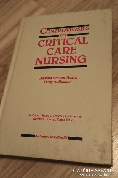 Barbara Stewart Heater, Betty AuBuchon - Controversies in critical care nursing