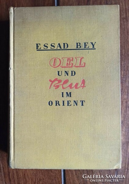 First edition! Essad-bey:: öl und blut im orient mit einem vorwort von werner schendell.