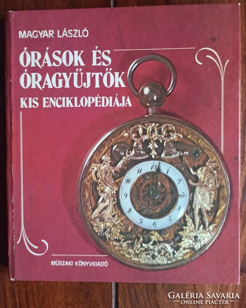 Szakkönyv - Magyar László: Órások és óragyűjtők kis enciklopédiája. Bp., 1984.