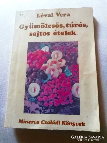 Lévai Vera: Gyümölcsös, túrós, sajtos ételek  1980