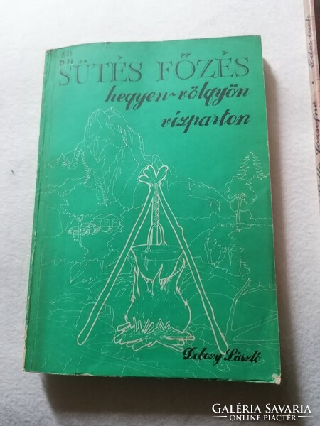 Sütés-főzés hegyen-völgyön vízparton  1984.