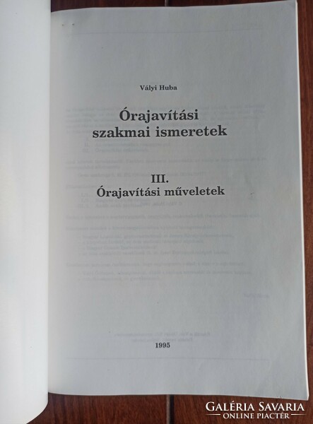 Szakkönyv - Vályi Huba: Órajavítási szakmai ismeretek. III. Órajavítási műveletek. Vác, 1995