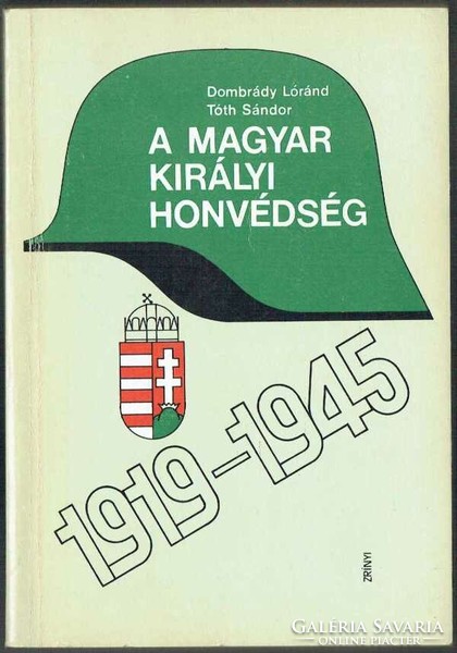 The Royal Hungarian Defense Forces 1919-1945 Zrín military publishing house