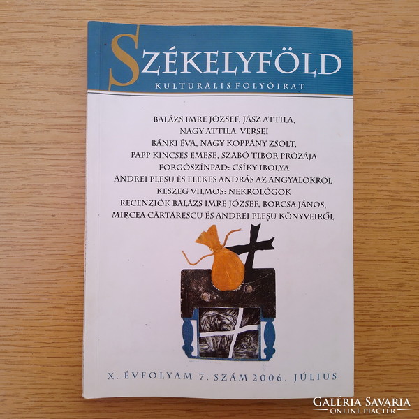 Székelyföld - cultural magazine - 2006. July x. Grade 7. Number