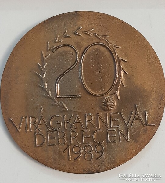 Ligeti Erika  "20. Virágkarnevál Debrecen 1989 "  réz v. bronz emlék plakett 9,3 cm