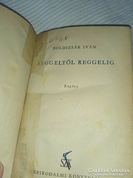 Boldizsár Iván -  Reggeltől reggelig - Szépirodalmi Könyvkiadó, 1955