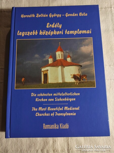 György Zoltán Horváth - Béla Gondos: the most beautiful medieval churches in Transylvania