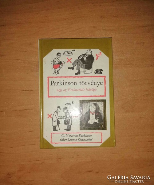 C. Northcote Parkinson: Parkinson törvénye, vagy az Érvényesülés Iskolája