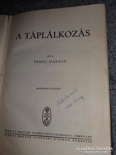1943.Tangl Harald : A táplálkozás orvosi könyv a képek szerint KIRÁLYI MAGYAR T.T.T.
