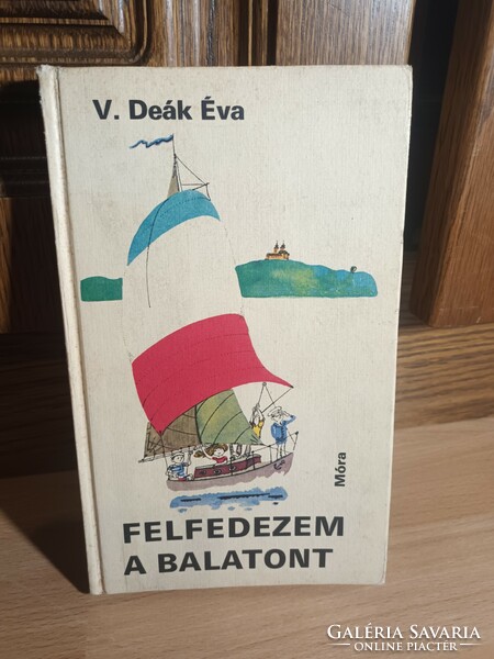 I discover the balaton - v. éva Deák - móra publishing house
