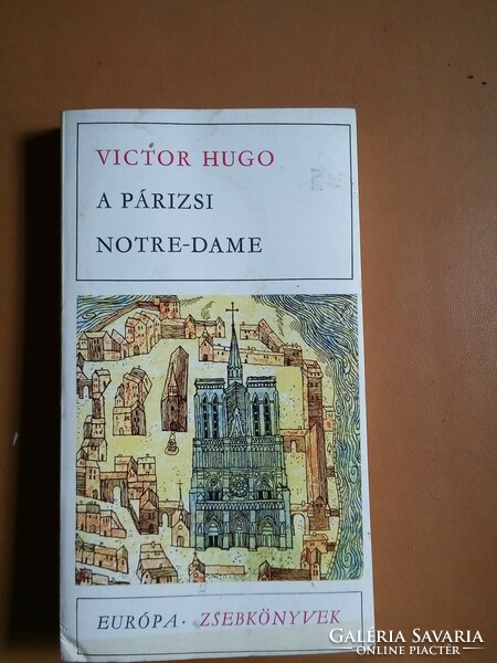 Victor Hugo: A párizsi Notre - Dame I.kötet