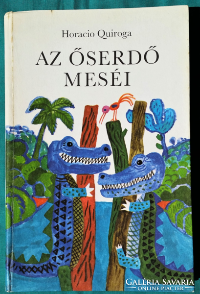 Argentinian writer Horacio Quiroga : tales of the primeval forest > children's and youth literature > animal tales >