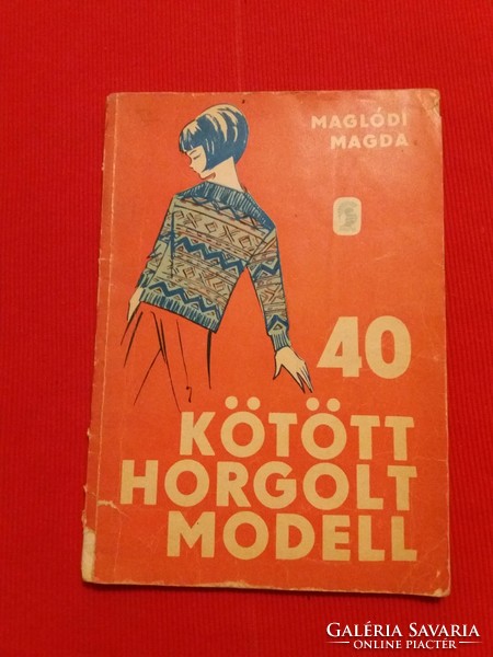 1968. Magda Maglódi: 40 knitted and crocheted models, needlework book according to the pictures minerva