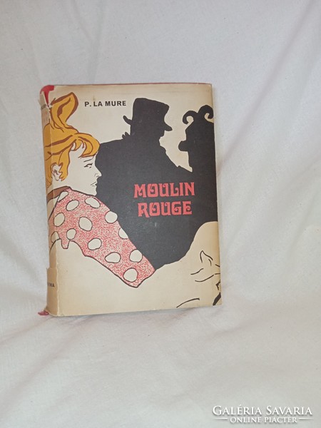 Pierre La Mure - Moulin Rouge - Henri de Toulouse-Lautrec életregénye