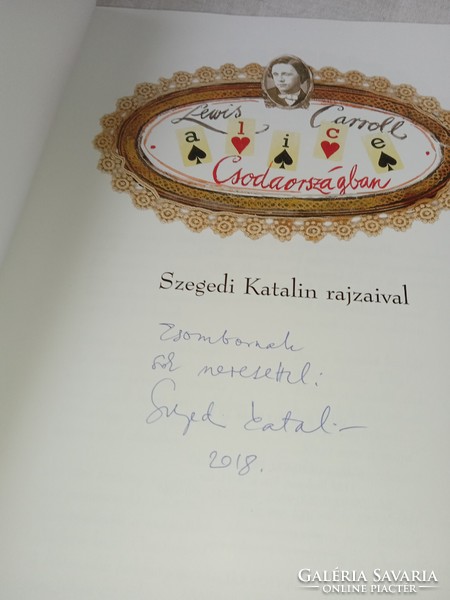 Lewis Carroll Alice Csodaországban-Szegedi Katalin- DEDIKÁLT!!! - olvasatlan és hibátlan példány!!!