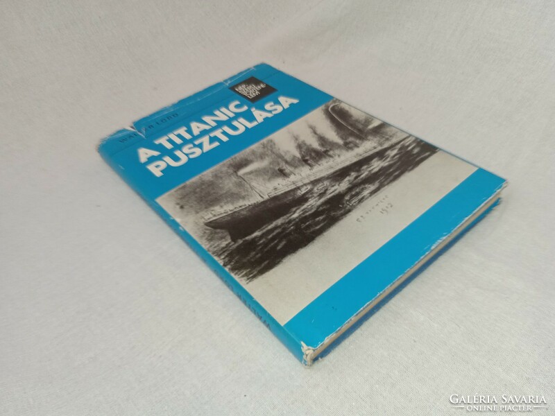 Walter Lord - A Titanic pusztulása (népszerű történelem) Kossuth Kiadó