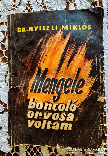 Nyiszli Miklós: Dr. Mengele boncolóorvosa voltam az auschwitz-i krematóriumban 1947