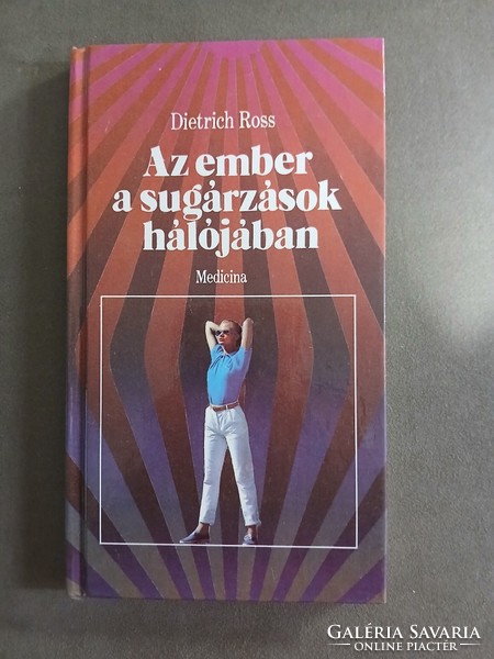 Dietrich Ross - Az ember a sugárzások hálójában