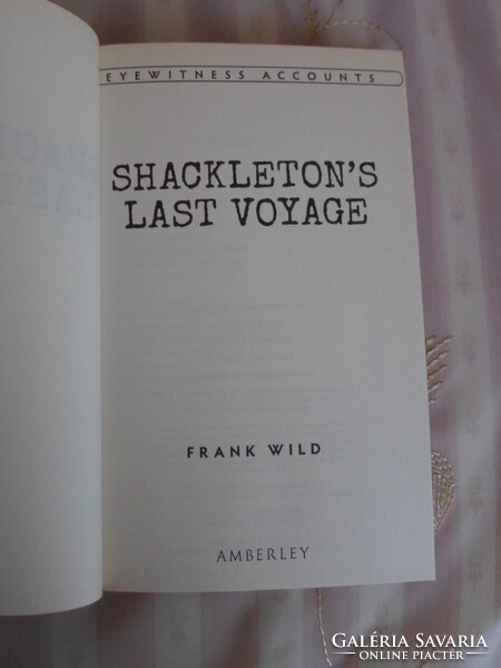 Frank Wild: Shackleton's last voyage (Antarktisz, sarkvidék, felfedezés)