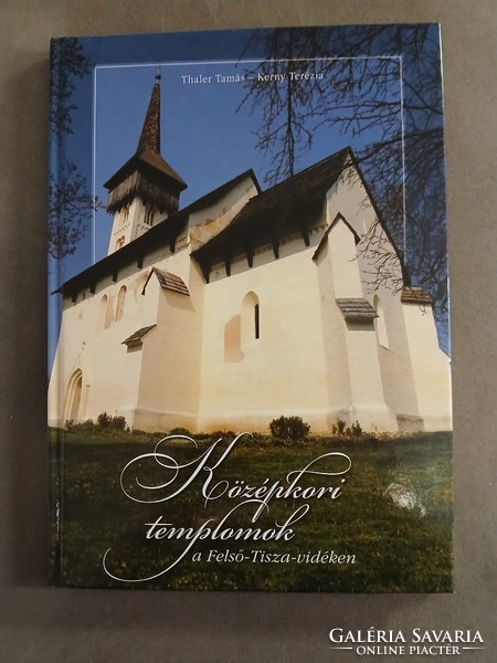 Thaler - Kerny: Középkori templomok a Felső-Tisza-vidéken