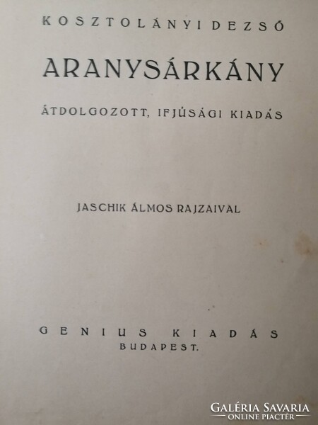 KOSZTOLÁNYI DEZSŐ - AZ ARANYSÁRKÁNY - JASCHIK ÁLMOS RAJZAIVAL