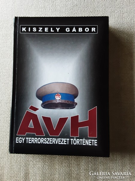 Kiszely Gábor ÁVH egy terrorszervezet története   könyv