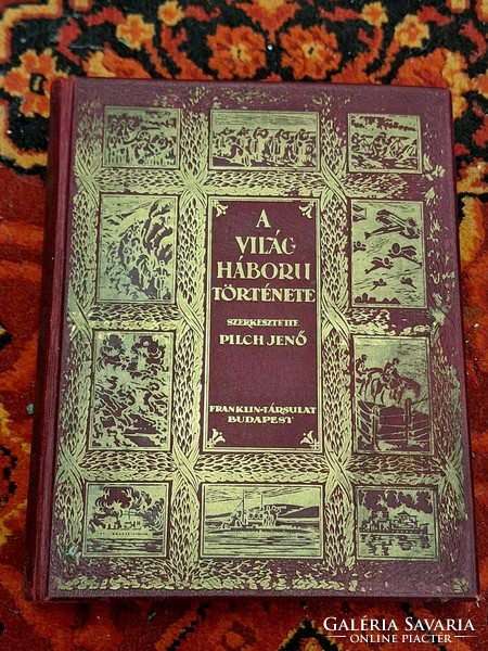 Ritka szép  PILCH JENŐ szerk. A VILÁGHÁBORÚ TÖRTÉNETE 1928 FRANKLIN ELSŐ DISZ-KIADÁS!