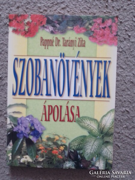 Pappné Dr. Tarányi Zita: Szobanövények ápolása