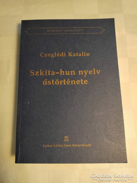 Czeglédi Katalin: Szkíta-hun nyelv őstörténete