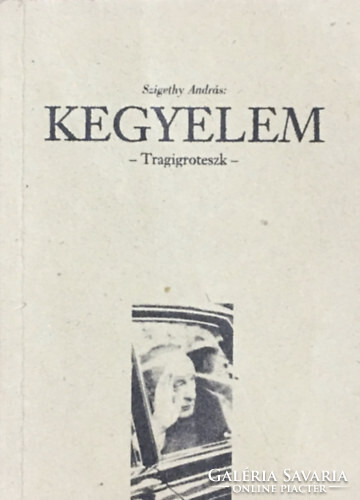 Kegyelem - Tragigroteszk - Szigethy András